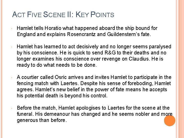 ACT FIVE SCENE II: KEY POINTS Hamlet tells Horatio what happened aboard the ship