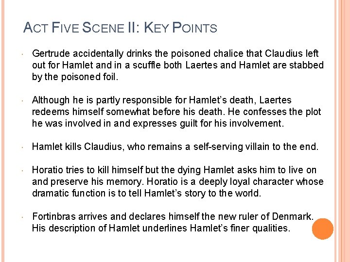 ACT FIVE SCENE II: KEY POINTS Gertrude accidentally drinks the poisoned chalice that Claudius