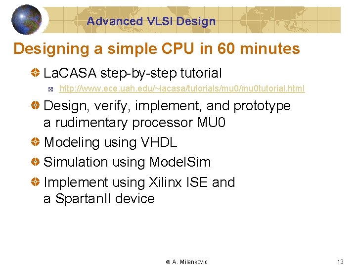 Advanced VLSI Designing a simple CPU in 60 minutes La. CASA step-by-step tutorial http:
