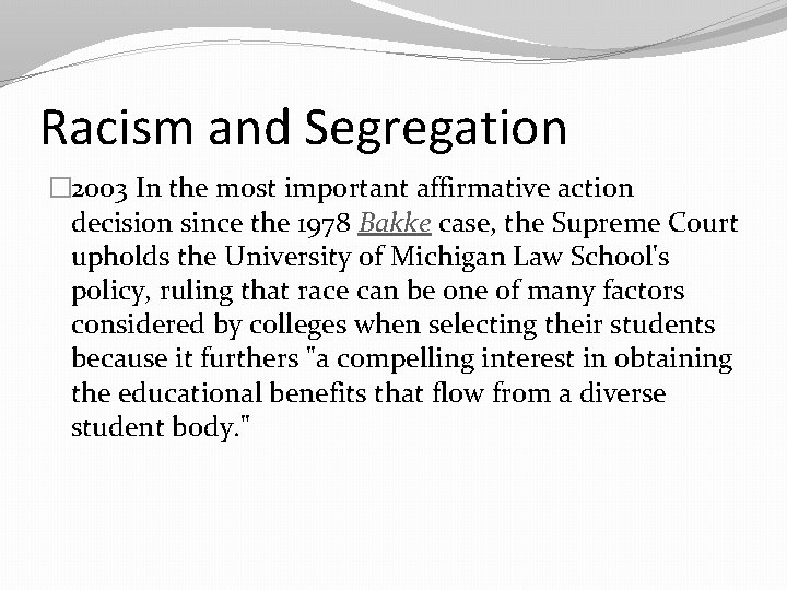 Racism and Segregation � 2003 In the most important affirmative action decision since the