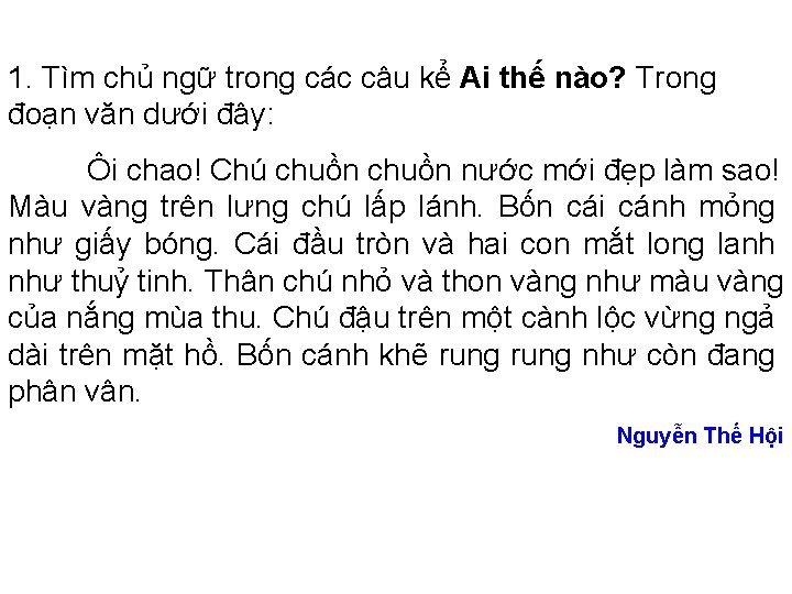 1. Tìm chủ ngữ trong các câu kể Ai thế nào? Trong đoạn văn