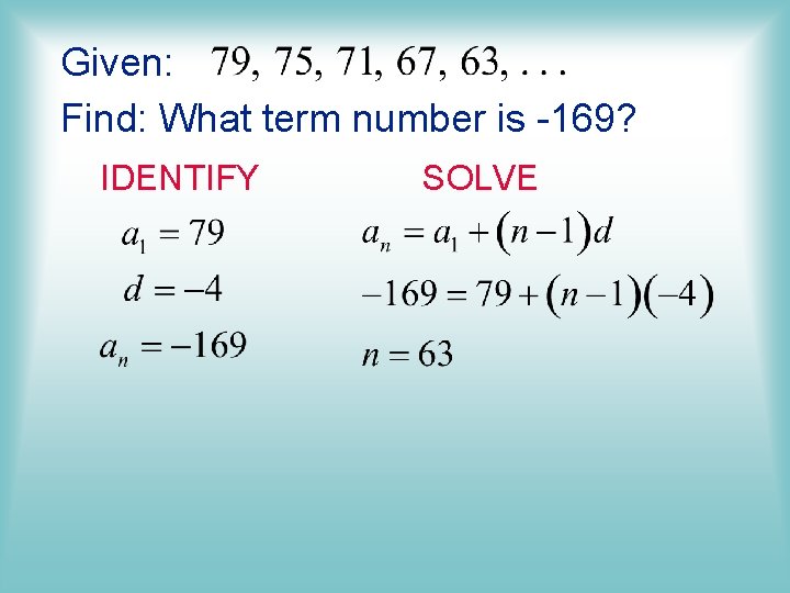 Given: Find: What term number is -169? IDENTIFY SOLVE 