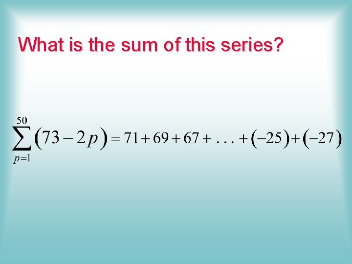 What is the sum of this series? 