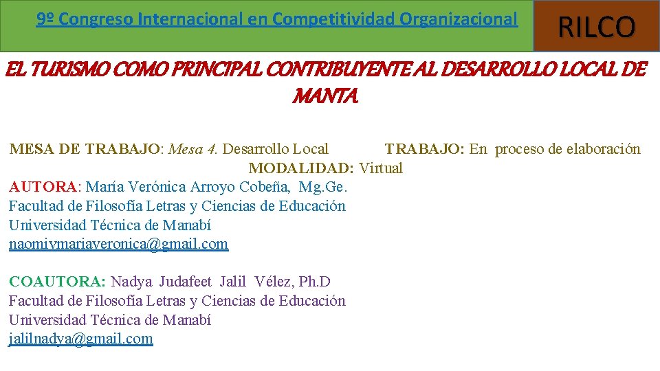 9º Congreso Internacional en Competitividad Organizacional RILCO EL TURISMO COMO PRINCIPAL CONTRIBUYENTE AL DESARROLLO