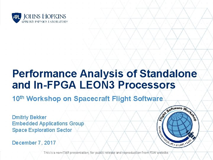 Performance Analysis of Standalone and In-FPGA LEON 3 Processors 10 th Workshop on Spacecraft