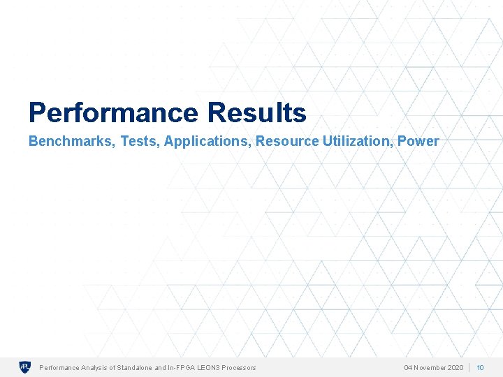 Performance Results Benchmarks, Tests, Applications, Resource Utilization, Power Performance Analysis of Standalone and In-FPGA