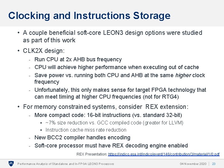 Clocking and Instructions Storage • A couple beneficial soft-core LEON 3 design options were