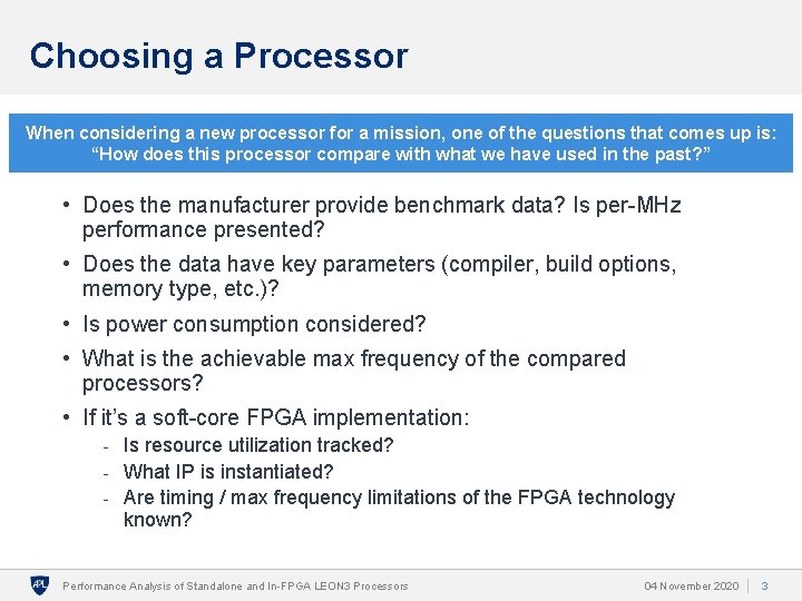 Choosing a Processor When considering a new processor for a mission, one of the