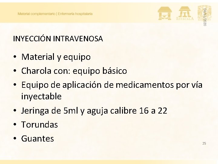 04/11/2020 INYECCIÓN INTRAVENOSA • Material y equipo • Charola con: equipo básico • Equipo