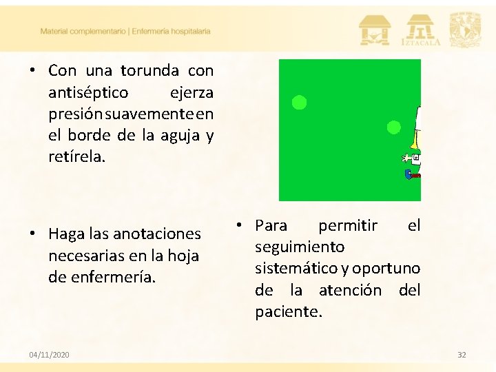  • Con una torunda con antiséptico ejerza presión suavemente en el borde de