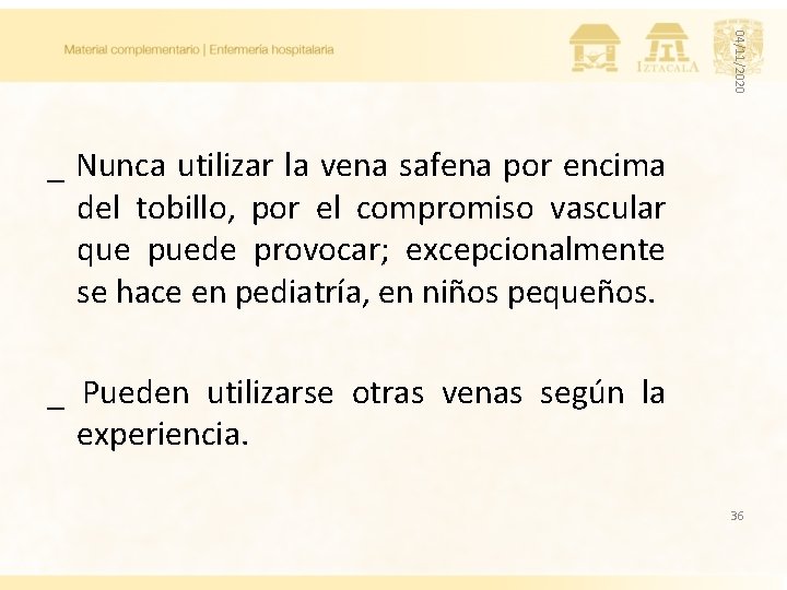 04/11/2020 _ Nunca utilizar la vena safena por encima del tobillo, por el compromiso