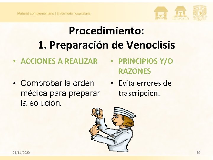 Procedimiento: 1. Preparación de Venoclisis • ACCIONES A REALIZAR • Comprobar la orden médica