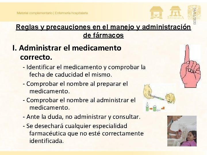 04/11/2020 Reglas y precauciones en el manejo y administración de fármacos I. Administrar el