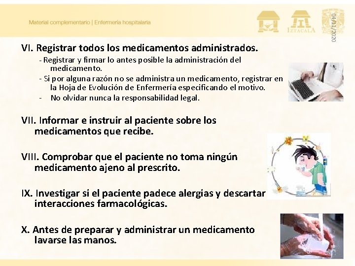 04/11/2020 VI. Registrar todos los medicamentos administrados. - Registrar y firmar lo antes posible