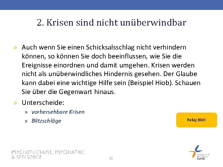 2. Krisen sind nicht unüberwindbar » Auch wenn Sie einen Schicksalsschlag nicht verhindern können,