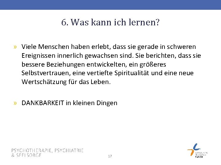 6. Was kann ich lernen? » Viele Menschen haben erlebt, dass sie gerade in