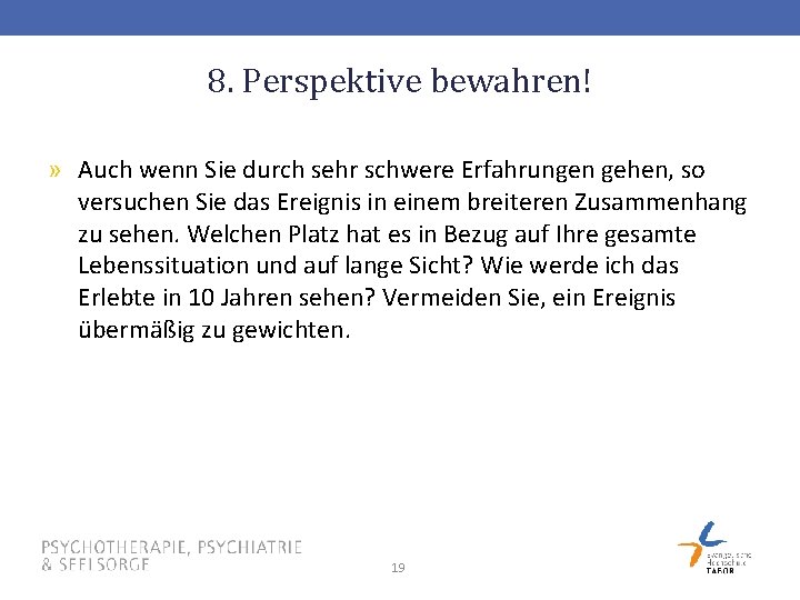 8. Perspektive bewahren! » Auch wenn Sie durch sehr schwere Erfahrungen gehen, so versuchen