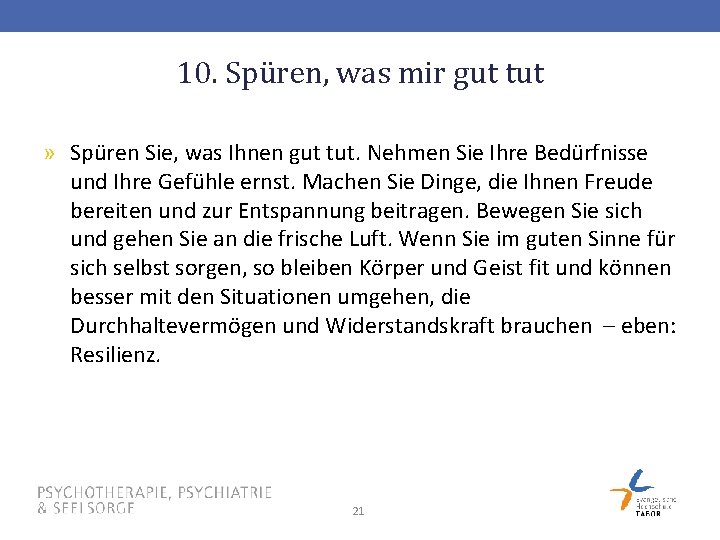 10. Spüren, was mir gut tut » Spüren Sie, was Ihnen gut tut. Nehmen