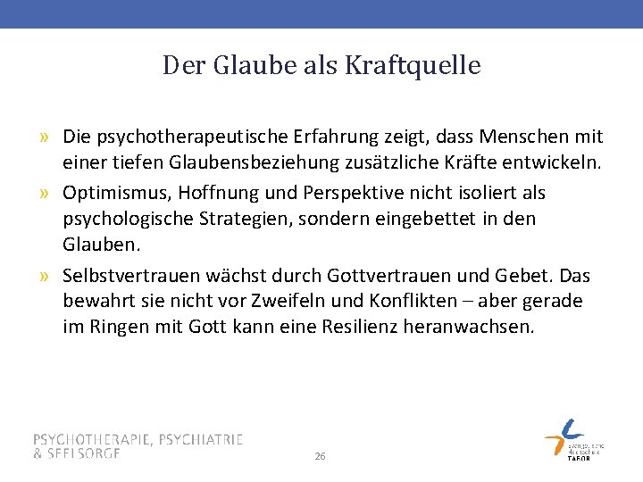 Der Glaube als Kraftquelle » Die psychotherapeutische Erfahrung zeigt, dass Menschen mit einer tiefen