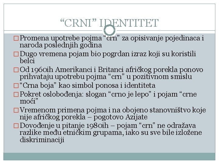 “CRNI” IDENTITET � Promena upotrebe pojma “crn” za opisivanje pojedinaca i naroda poslednjih godina