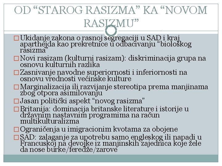 OD “STAROG RASIZMA” KA “NOVOM RASIZMU” � Ukidanje zakona o rasnoj segregaciji u SAD