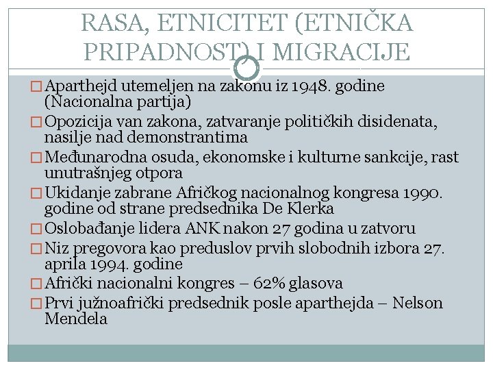 RASA, ETNICITET (ETNIČKA PRIPADNOST) I MIGRACIJE � Aparthejd utemeljen na zakonu iz 1948. godine