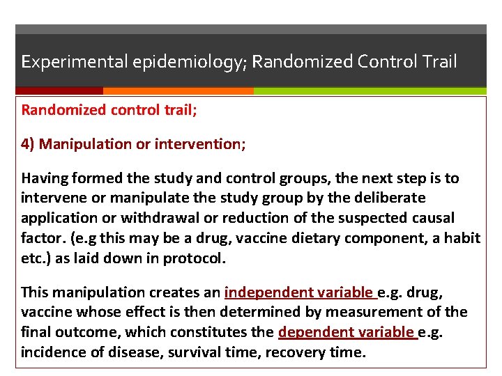 Experimental epidemiology; Randomized Control Trail Randomized control trail; 4) Manipulation or intervention; Having formed