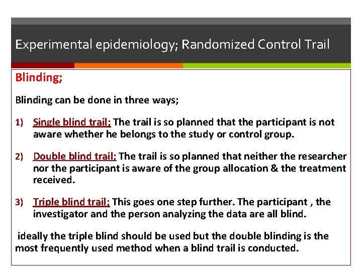 Experimental epidemiology; Randomized Control Trail Blinding; Blinding can be done in three ways; 1)