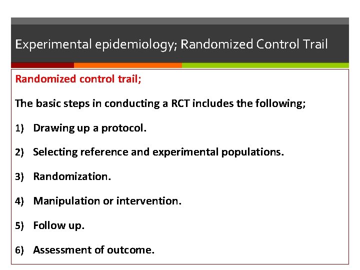 Experimental epidemiology; Randomized Control Trail Randomized control trail; The basic steps in conducting a
