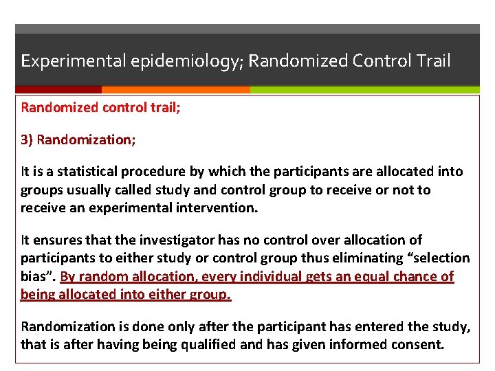 Experimental epidemiology; Randomized Control Trail Randomized control trail; 3) Randomization; It is a statistical