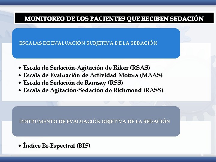 MONITOREO DE LOS PACIENTES QUE RECIBEN SEDACIÓN ESCALAS DE EVALUACIÓN SUBJETIVA DE LA SEDACIÓN