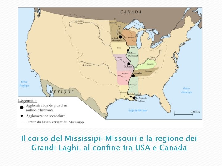 Il corso del Mississipi-Missouri e la regione dei Grandi Laghi, al confine tra USA