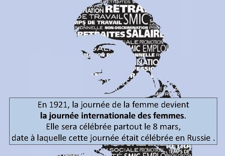 En 1921, la journée de la femme devient la journée internationale des femmes Elle