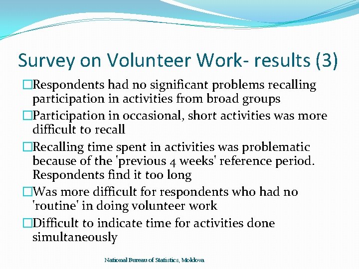 Survey on Volunteer Work- results (3) �Respondents had no significant problems recalling participation in