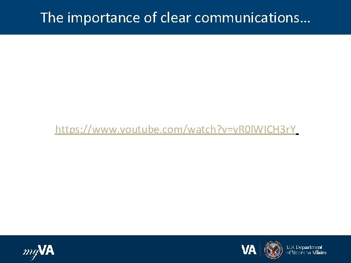 The importance of clear communications… https: //www. youtube. com/watch? v=y. R 0 l. WICH