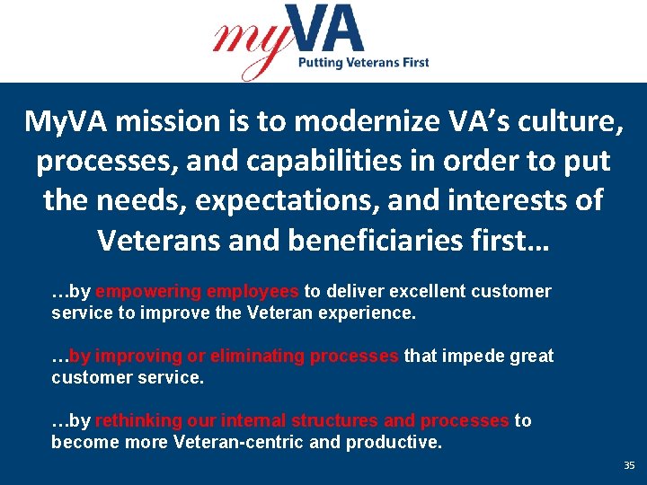 My. VA mission is to modernize VA’s culture, processes, and capabilities in order to
