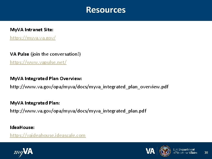 Resources My. VA Intranet Site: https: //myva. gov/ VA Pulse (join the conversation!) https: