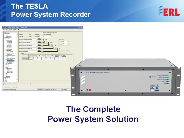 The TESLA Power System Recorder The Complete Power System Solution 