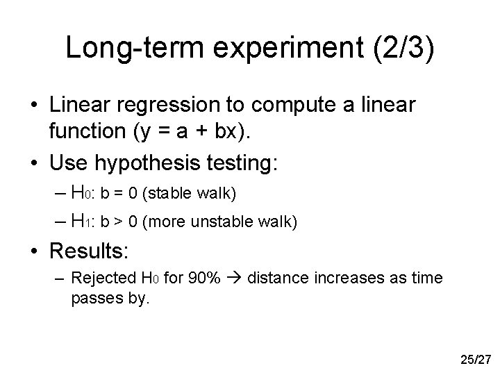Long-term experiment (2/3) • Linear regression to compute a linear function (y = a