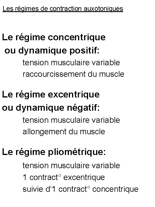 Les régimes de contraction auxotoniques Le régime concentrique ou dynamique positif: tension musculaire variable
