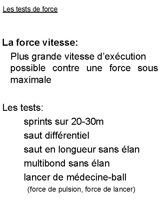 Les tests de force La force vitesse: Plus grande vitesse d’exécution possible contre une