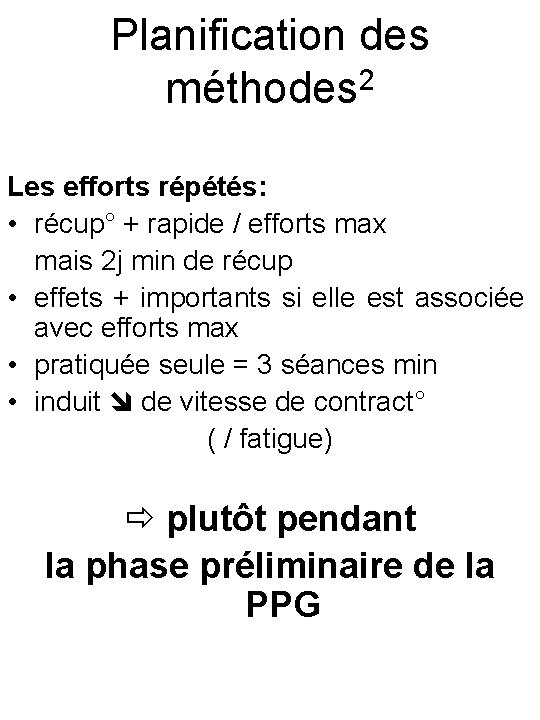 Planification des méthodes 2 Les efforts répétés: • récup° + rapide / efforts max