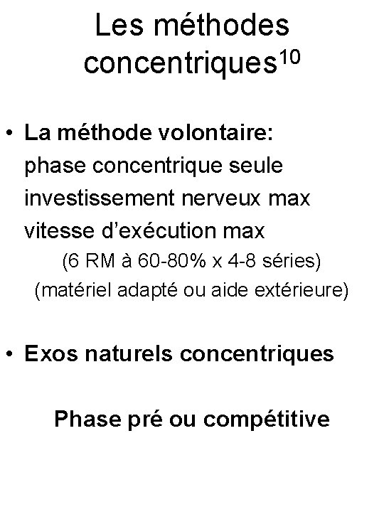 Les méthodes concentriques 10 • La méthode volontaire: phase concentrique seule investissement nerveux max