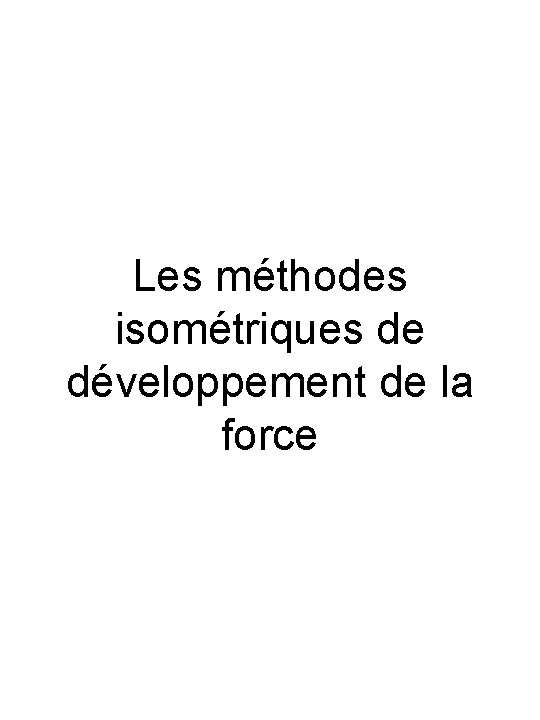 Les méthodes isométriques de développement de la force 