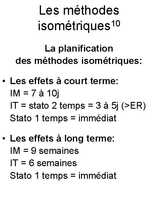 Les méthodes isométriques 10 La planification des méthodes isométriques: • Les effets à court