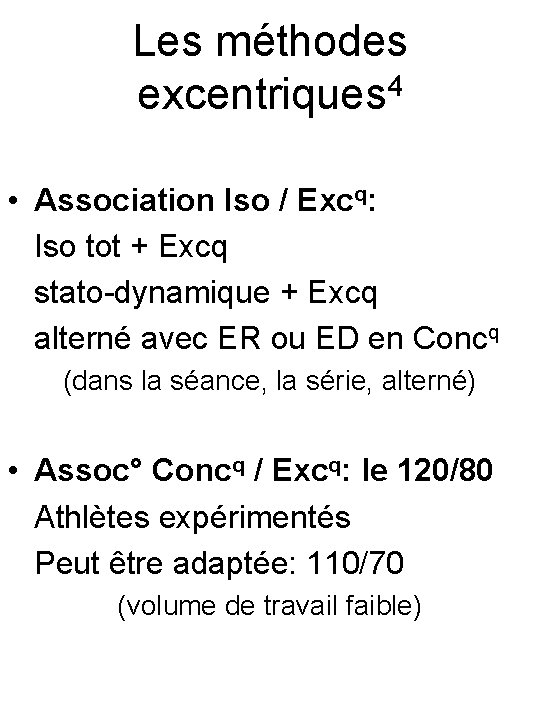 Les méthodes 4 excentriques • Association Iso / Excq: Iso tot + Excq stato-dynamique