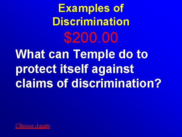 Examples of Discrimination $200. 00 What can Temple do to protect itself against claims