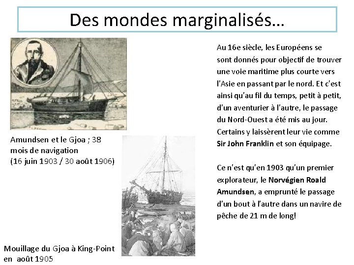 Des mondes marginalisés… Amundsen et le Gjoa ; 38 mois de navigation (16 juin
