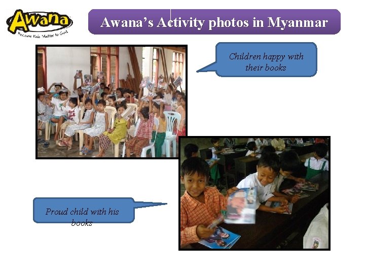 Awana’s Activity photos in Myanmar Children happy with their books Proud child with his