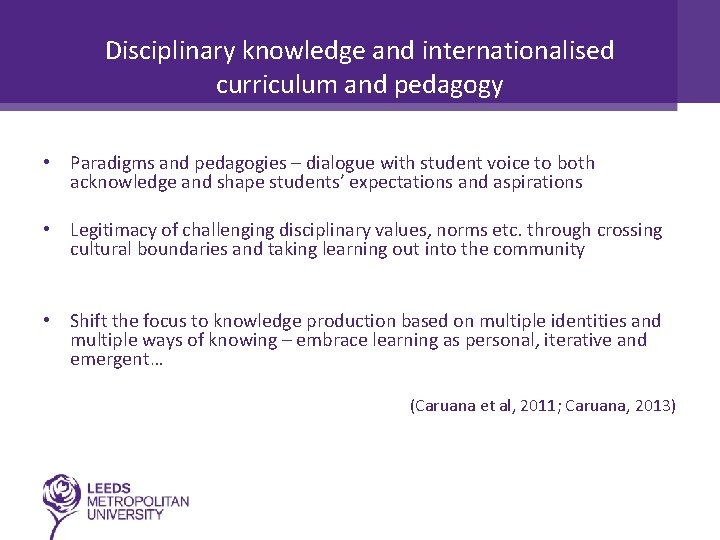 Disciplinary knowledge and internationalised curriculum and pedagogy • Paradigms and pedagogies – dialogue with